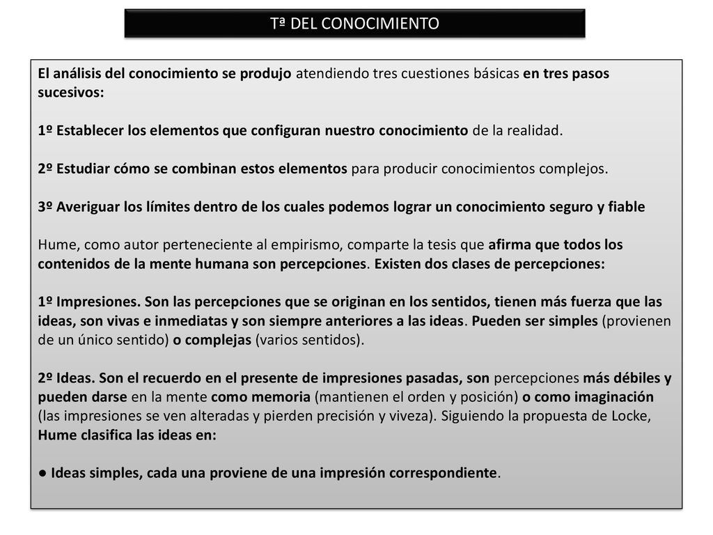 Tª DEL CONOCIMIENTO El análisis del conocimiento se produjo atendiendo tres cuestiones básicas en tres pasos sucesivos: