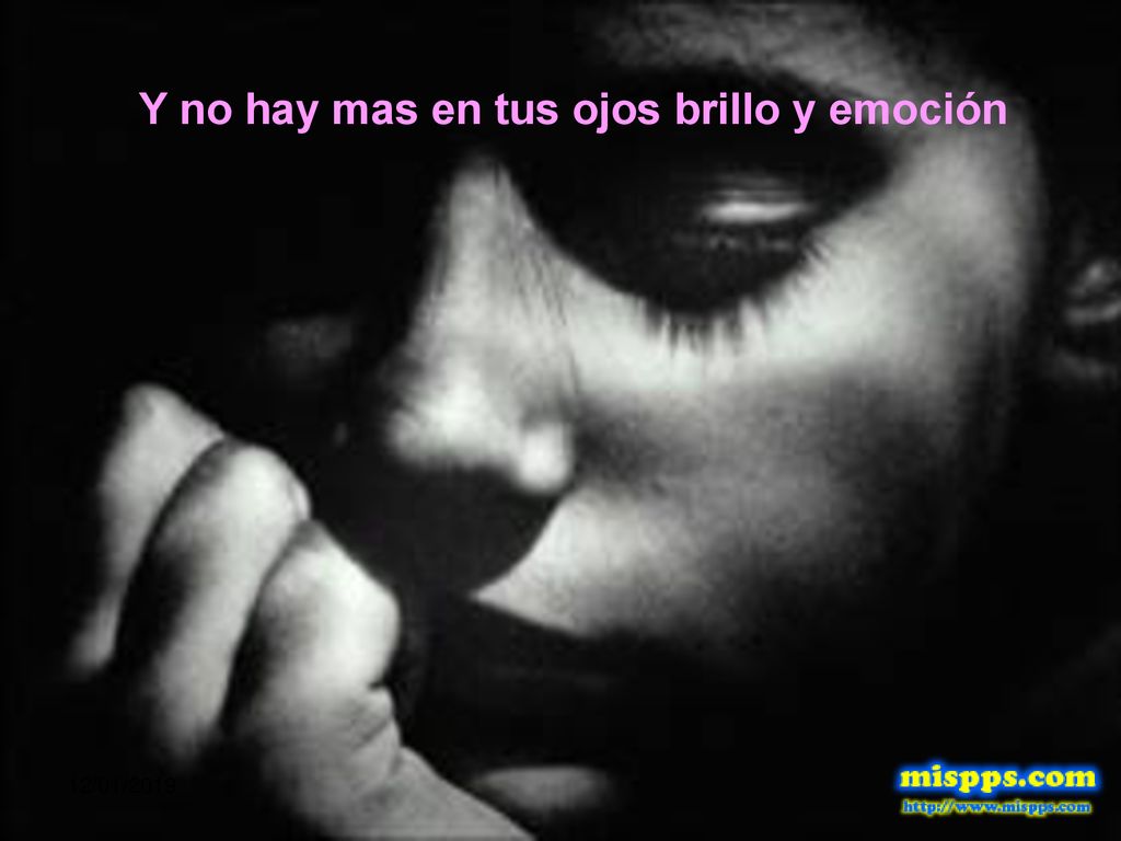 Y no hay mas en tus ojos brillo y emoción
