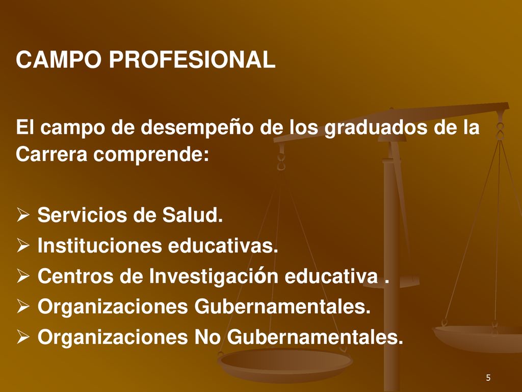 CAMPO PROFESIONAL El campo de desempeño de los graduados de la Carrera comprende: Servicios de Salud.