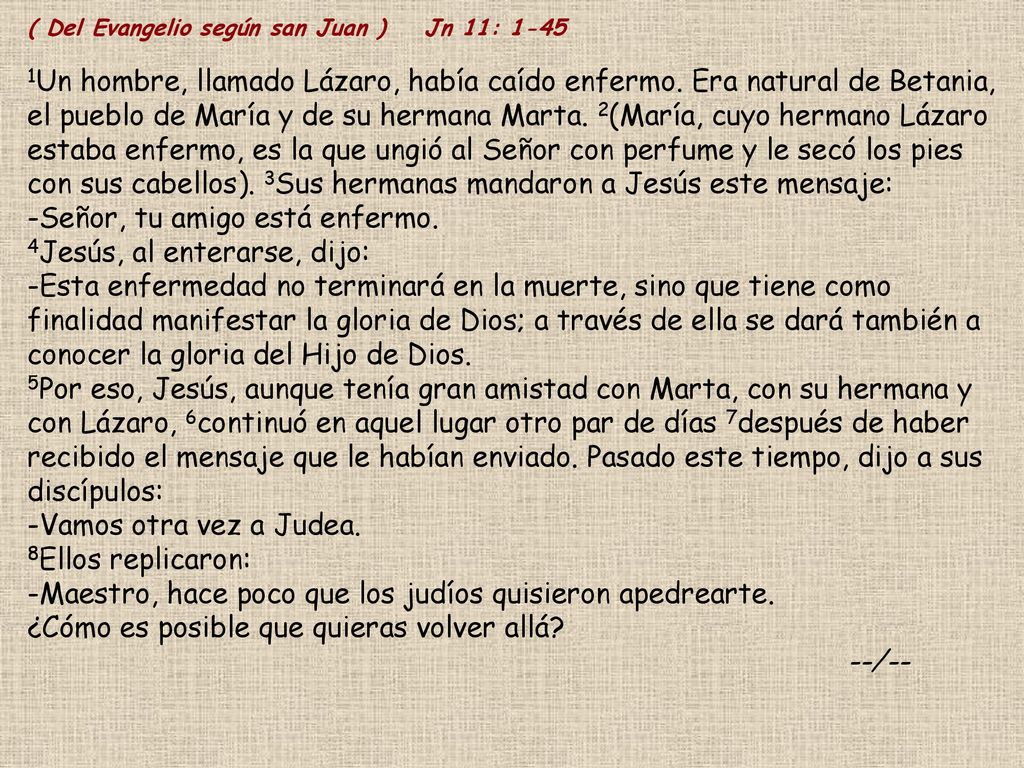 ( Del Evangelio según san Juan ) Jn 11: 1-45