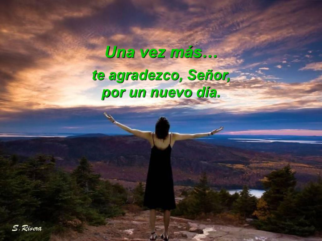 Una vez más… te agradezco, Señor, por un nuevo día.