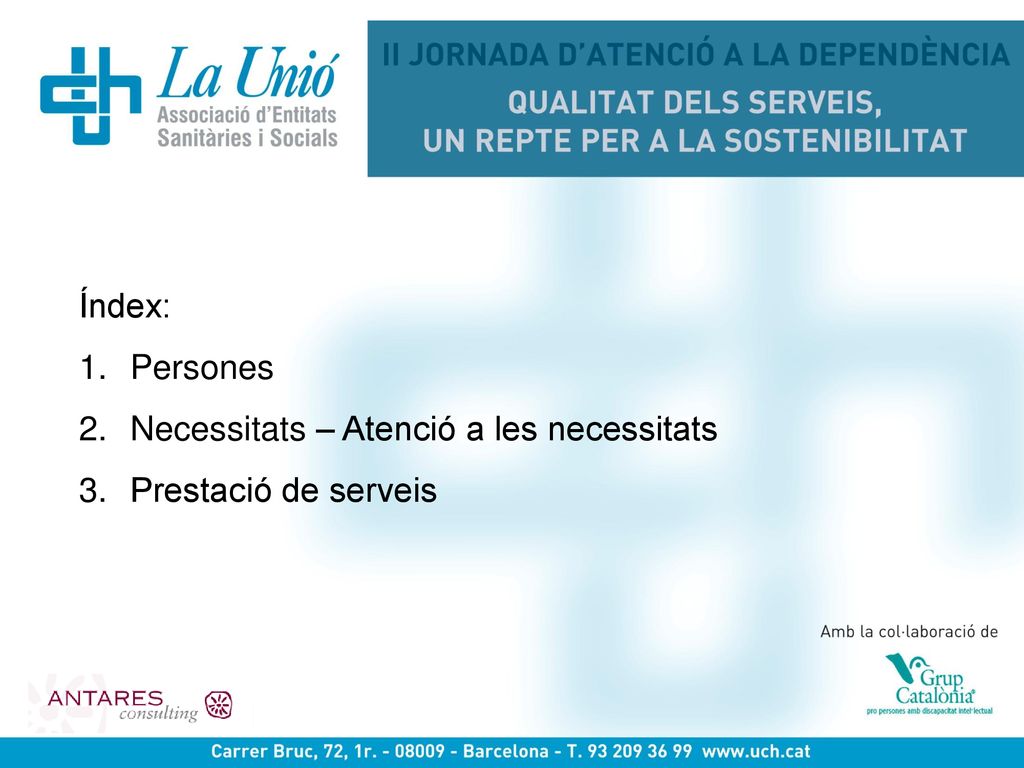 Índex: Persones Necessitats – Atenció a les necessitats Prestació de serveis