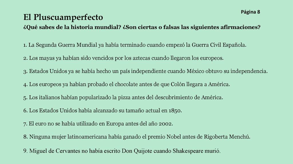 El Pluscuamperfecto ¿Qué sabes de la historia mundial ¿Son ciertas o falsas las siguientes afirmaciones
