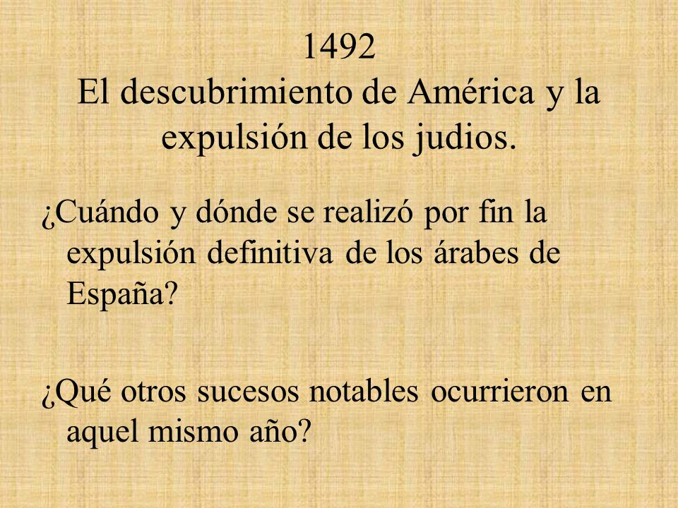 1492 El descubrimiento de América y la expulsión de los judios.