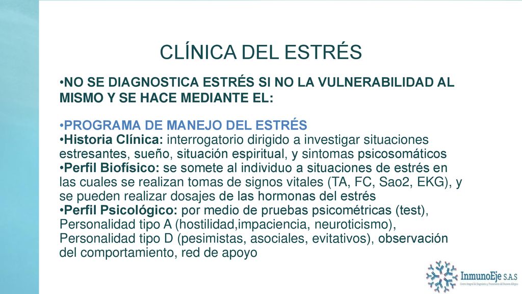 CLÍNICA DEL ESTRÉS NO SE DIAGNOSTICA ESTRÉS SI NO LA VULNERABILIDAD AL MISMO Y SE HACE MEDIANTE EL: