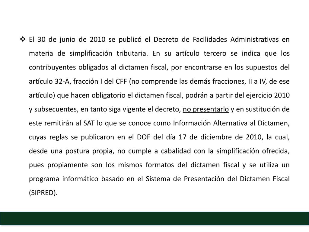 El 30 de junio de 2010 se publicó el Decreto de Facilidades Administrativas en materia de simplificación tributaria.