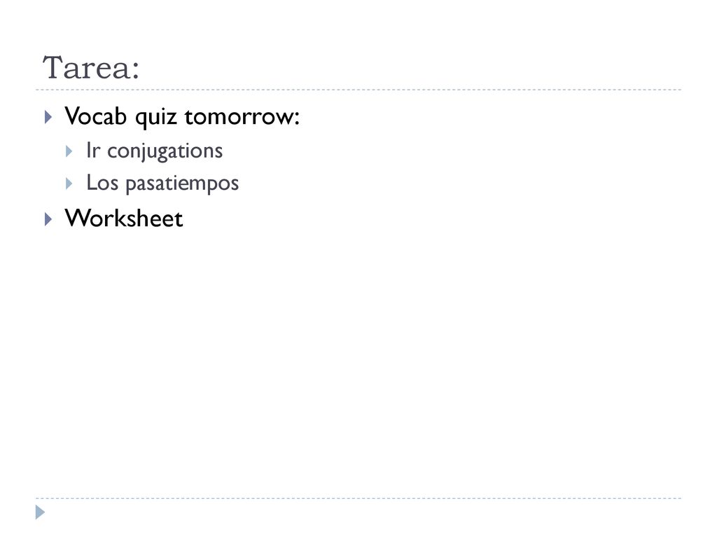 Tarea: Vocab quiz tomorrow: Ir conjugations Los pasatiempos Worksheet