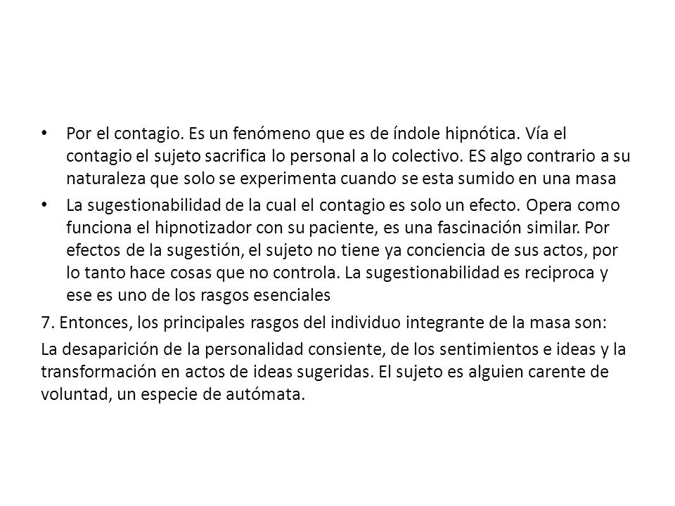 Por el contagio. Es un fenómeno que es de índole hipnótica