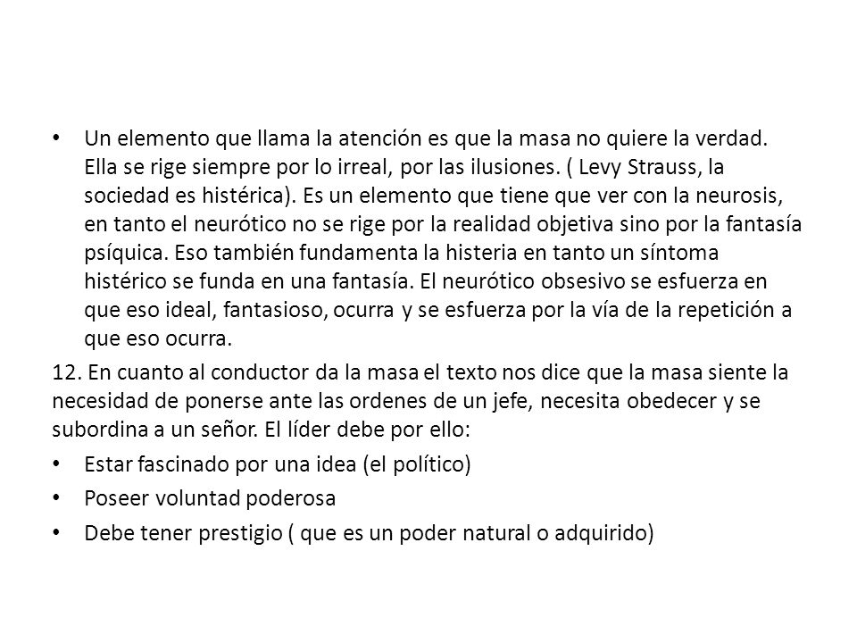 Un elemento que llama la atención es que la masa no quiere la verdad