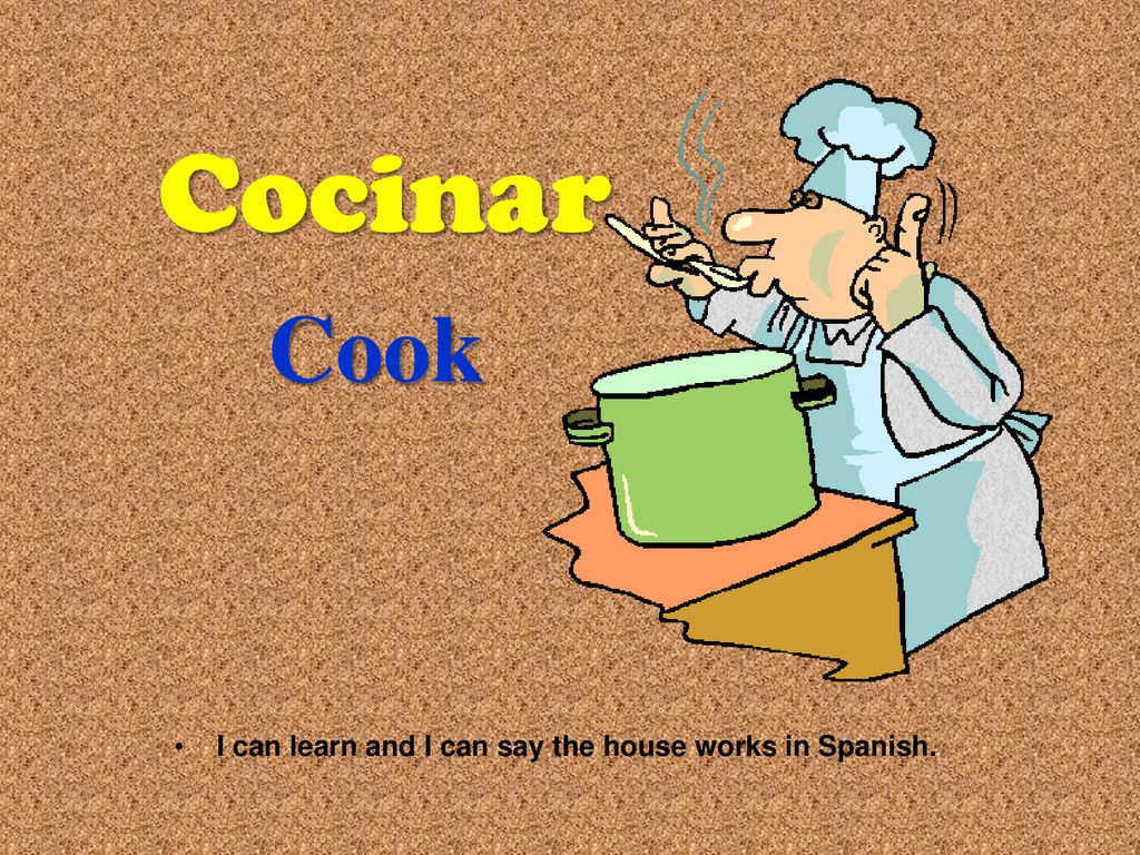 I can learn and I can say the house works in Spanish.