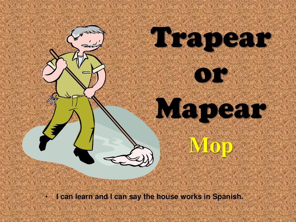 I can learn and I can say the house works in Spanish.