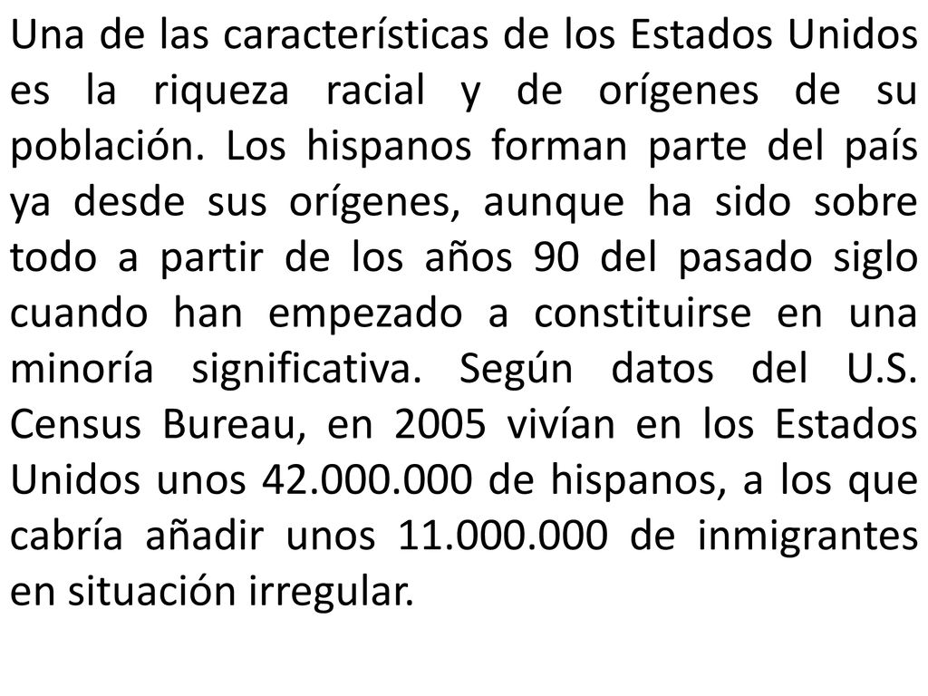 Una de las características de los Estados Unidos es la riqueza racial y de orígenes de su población.