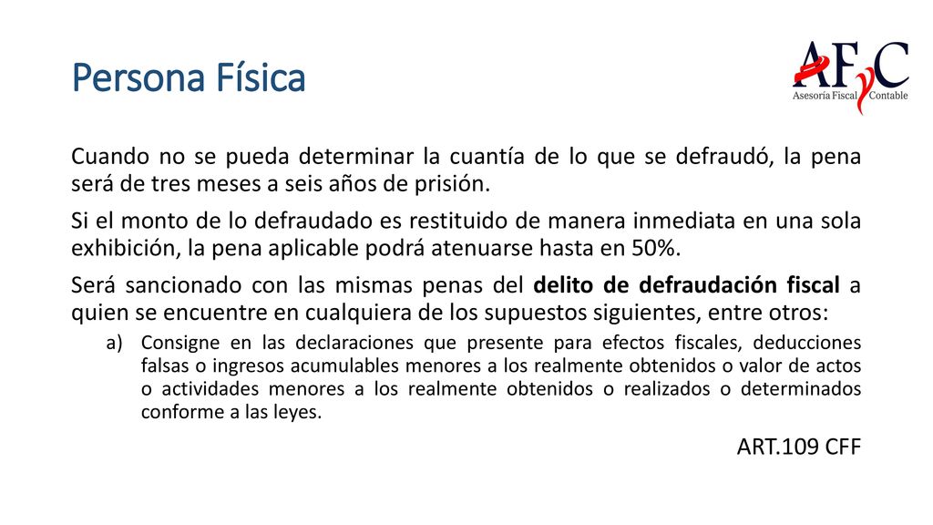 Persona Física Cuando no se pueda determinar la cuantía de lo que se defraudó, la pena será de tres meses a seis años de prisión.