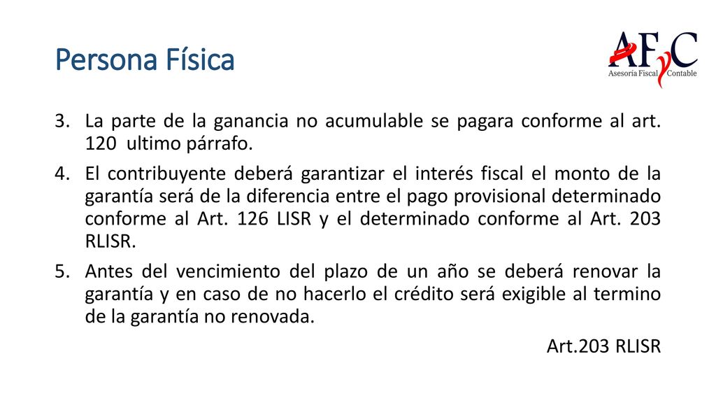 Persona Física La parte de la ganancia no acumulable se pagara conforme al art. 120 ultimo párrafo.
