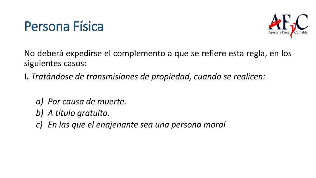 Persona Física No deberá expedirse el complemento a que se refiere esta regla, en los siguientes casos: