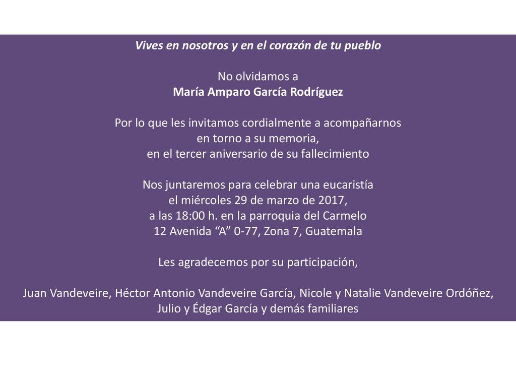 Vives en nosotros y en el corazón de tu pueblo No olvidamos a