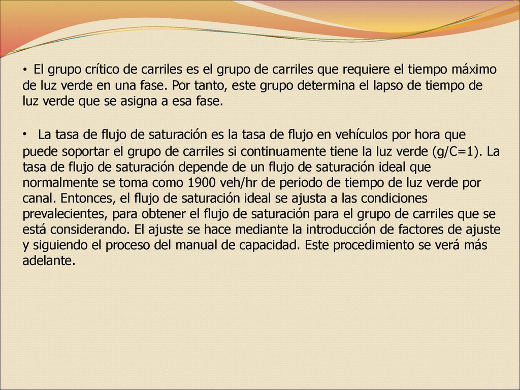 El grupo crítico de carriles es el grupo de carriles que requiere el tiempo máximo de luz verde en una fase. Por tanto, este grupo determina el lapso de tiempo de luz verde que se asigna a esa fase.