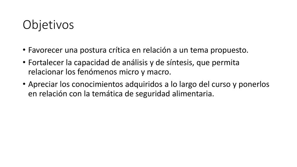 Objetivos Favorecer una postura crítica en relación a un tema propuesto.
