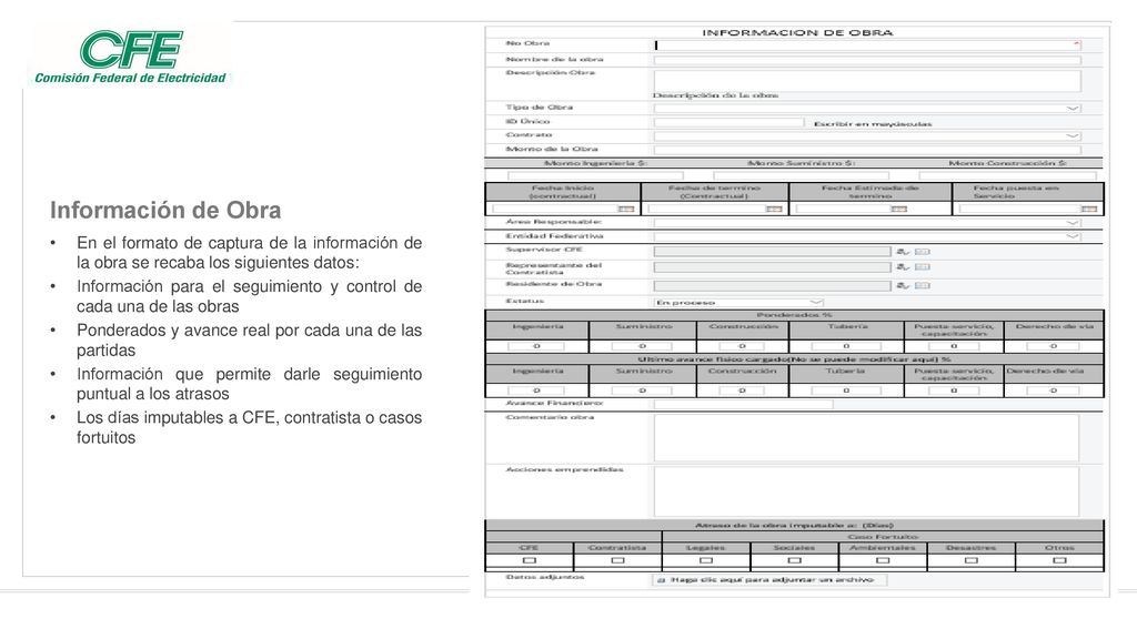 Información de Obra En el formato de captura de la información de la obra se recaba los siguientes datos:
