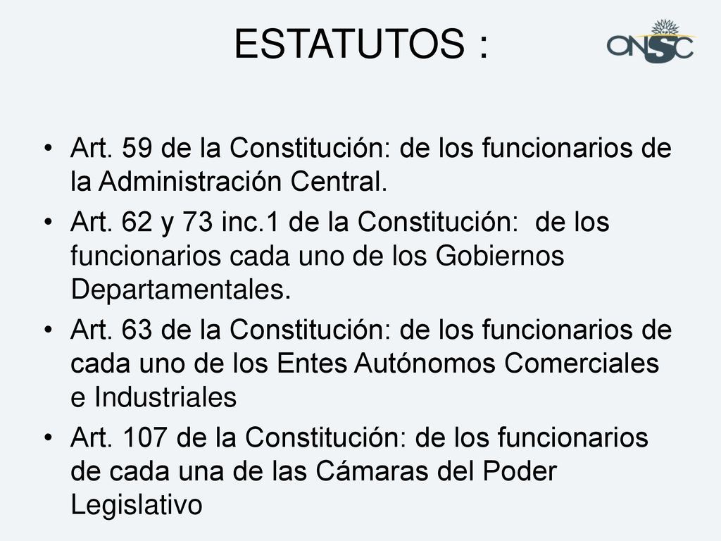 ESTATUTOS : Art. 59 de la Constitución: de los funcionarios de la Administración Central.