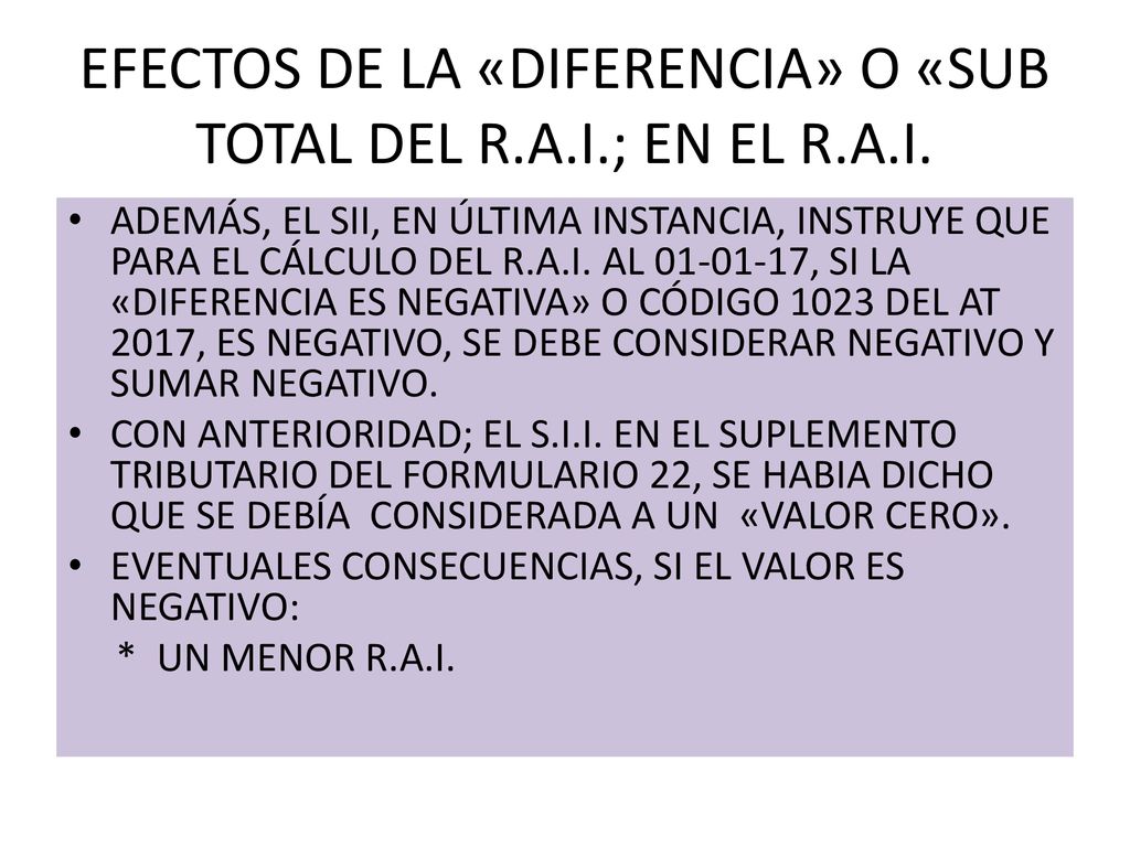 EFECTOS DE LA «DIFERENCIA» O «SUB TOTAL DEL R.A.I.; EN EL R.A.I.