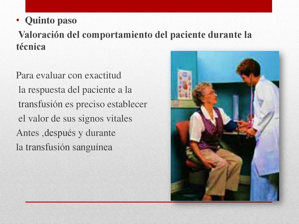 Quinto paso Valoración del comportamiento del paciente durante la técnica. Para evaluar con exactitud.