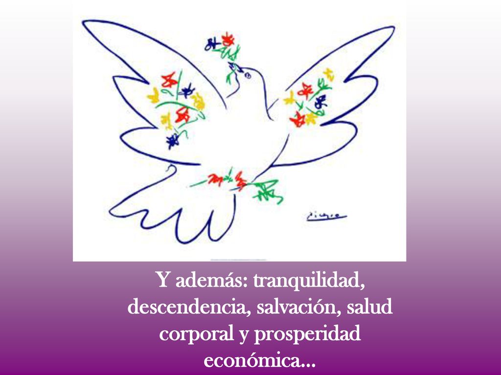 Y además: tranquilidad, descendencia, salvación, salud corporal y prosperidad económica…