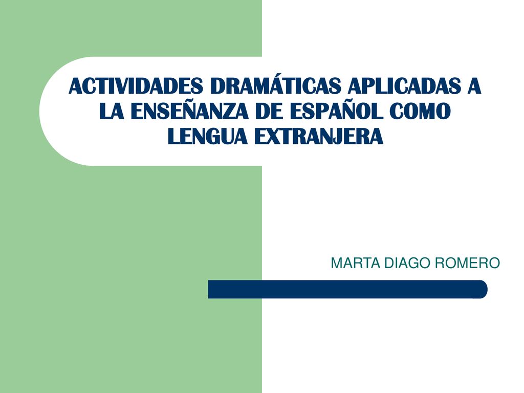 ACTIVIDADES DRAMÁTICAS APLICADAS A LA ENSEÑANZA DE ESPAÑOL COMO LENGUA EXTRANJERA