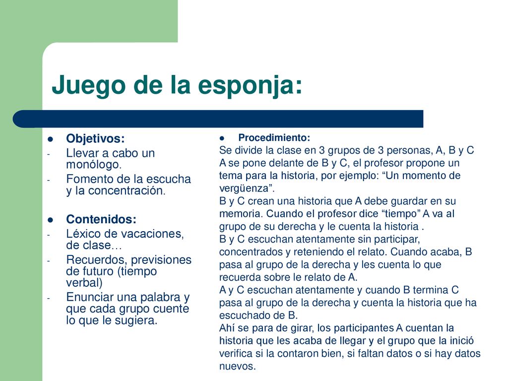 Juego de la esponja: Objetivos: Llevar a cabo un monólogo.