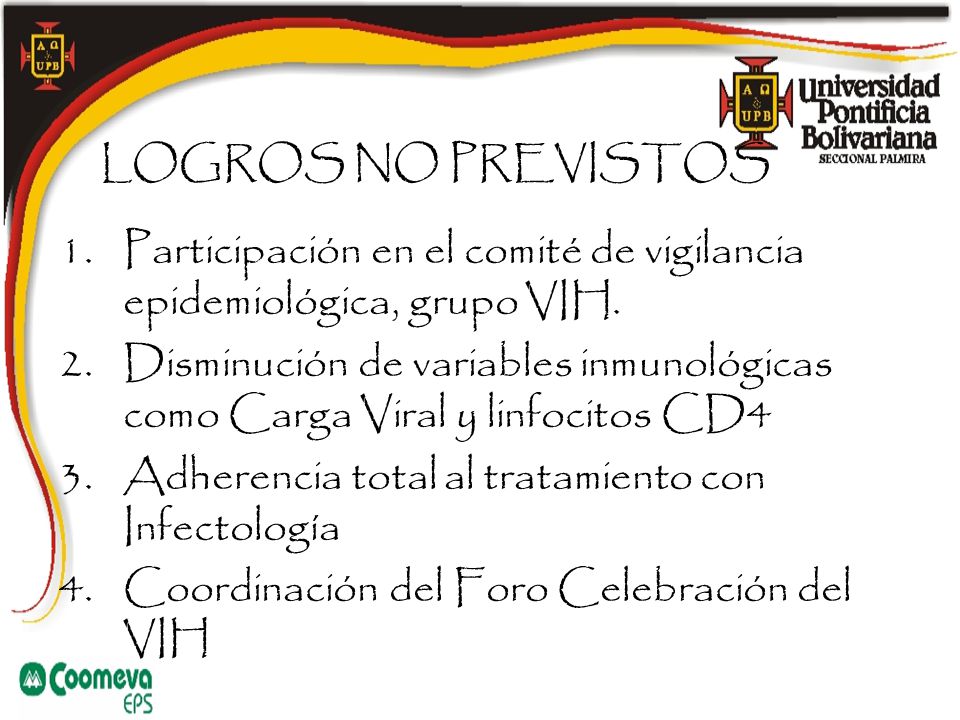 LOGROS NO PREVISTOS Participación en el comité de vigilancia epidemiológica, grupo VIH.