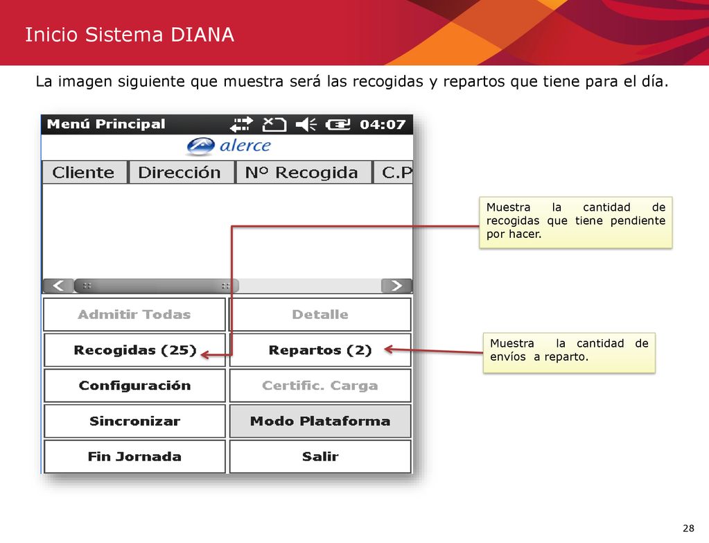 Inicio Sistema DIANA La imagen siguiente que muestra será las recogidas y repartos que tiene para el día.