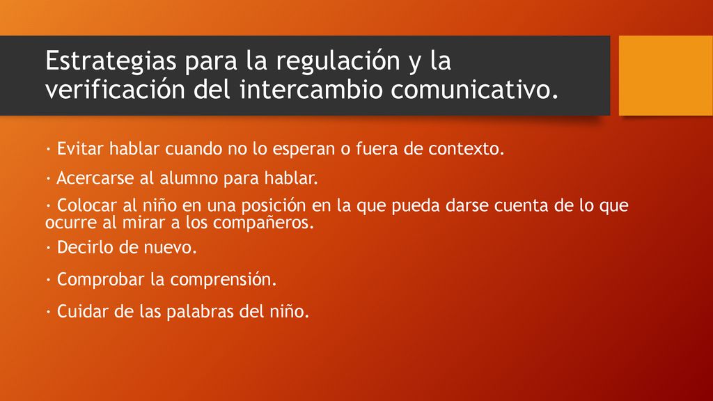 Estrategias para la regulación y la verificación del intercambio comunicativo.