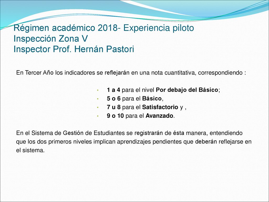 Régimen académico Experiencia piloto Inspección Zona V Inspector Prof. Hernán Pastori