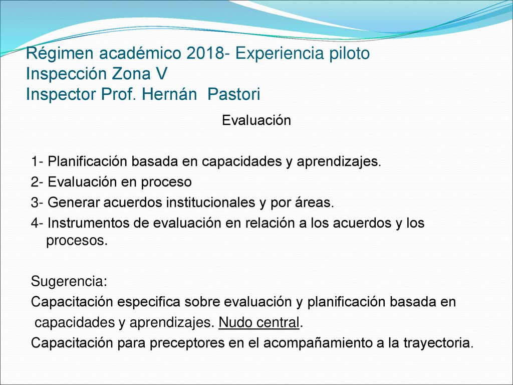 Régimen académico Experiencia piloto Inspección Zona V Inspector Prof. Hernán Pastori