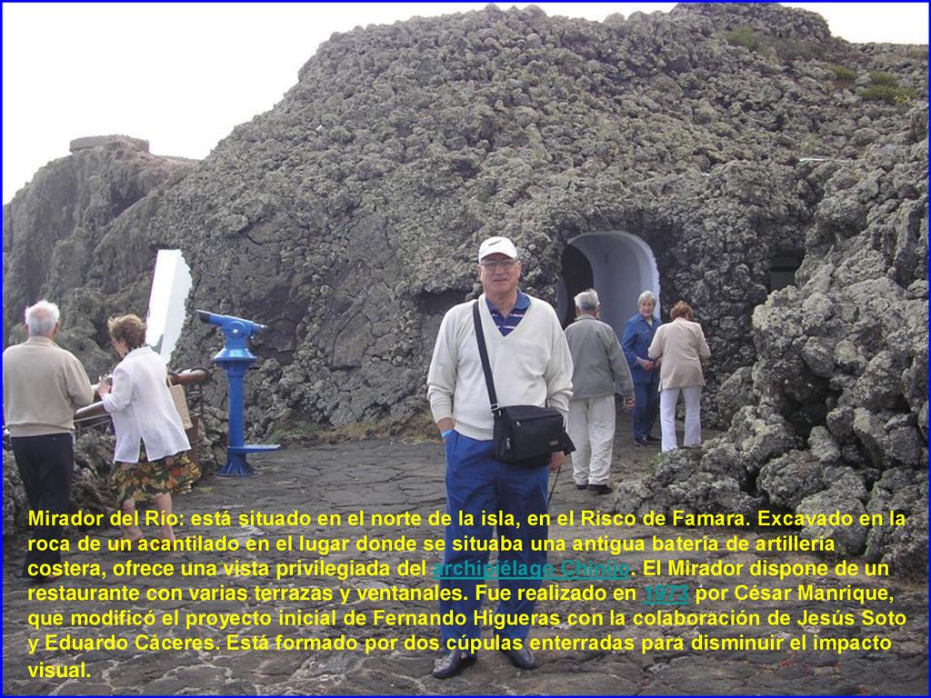 Mirador del Río: está situado en el norte de la isla, en el Risco de Famara.