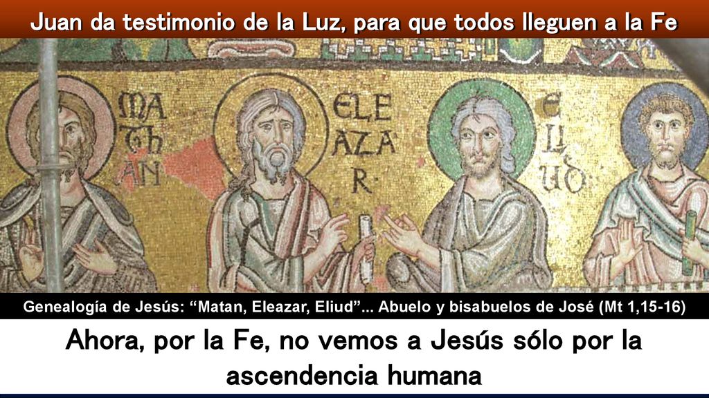 Ahora, por la Fe, no vemos a Jesús sólo por la ascendencia humana