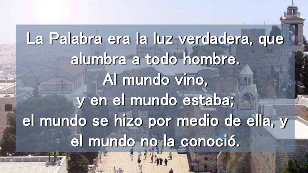 La Palabra era la luz verdadera, que alumbra a todo hombre