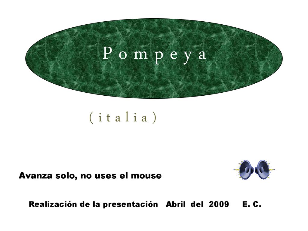P o m p e y a ( i t a l i a ) Avanza solo, no uses el mouse