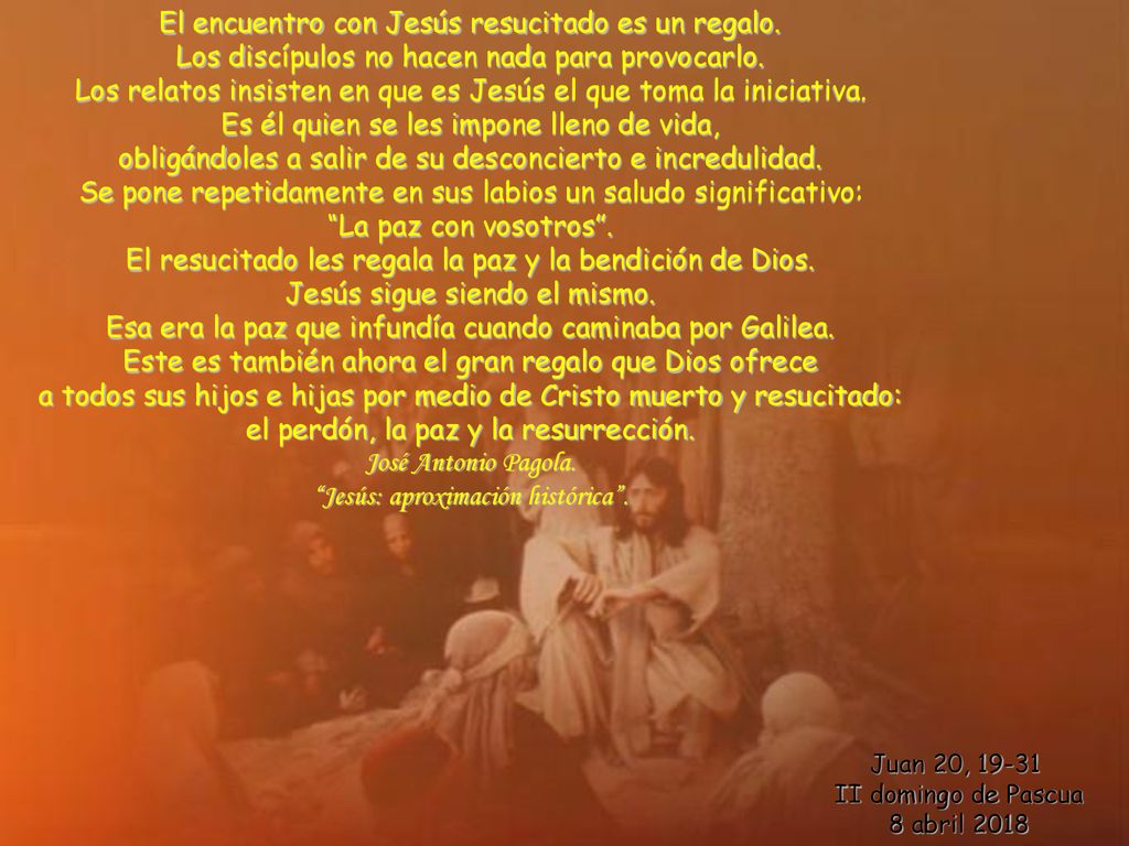 Los relatos insisten en que es Jesús el que toma la iniciativa.