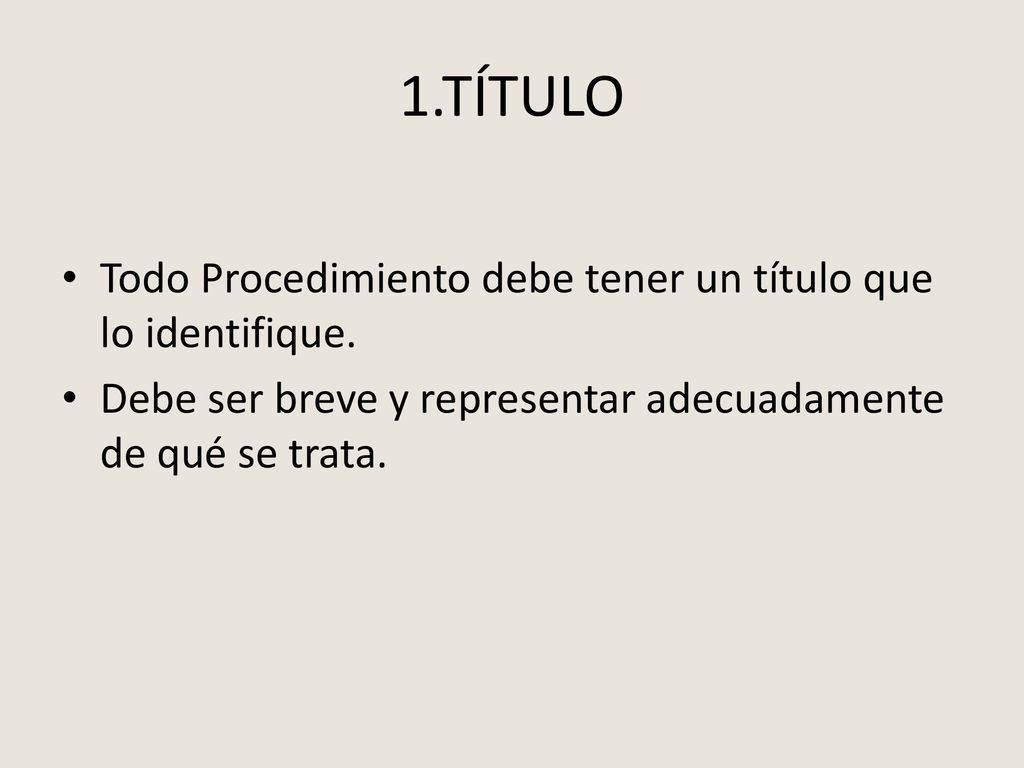1.TÍTULO Todo Procedimiento debe tener un título que lo identifique.