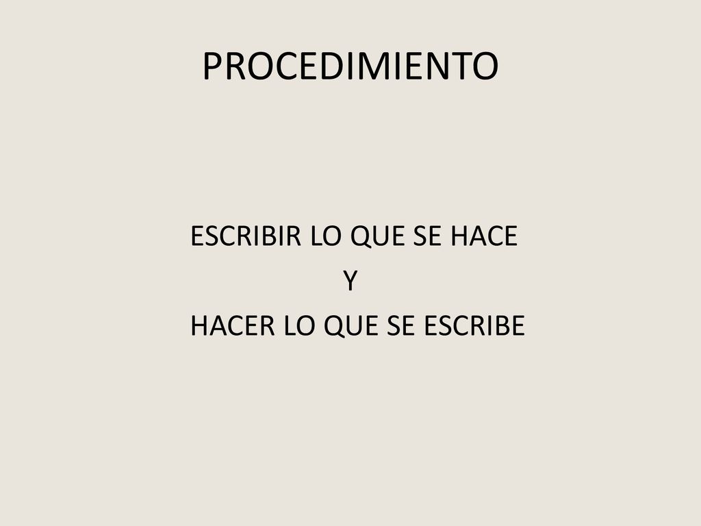 ESCRIBIR LO QUE SE HACE Y HACER LO QUE SE ESCRIBE