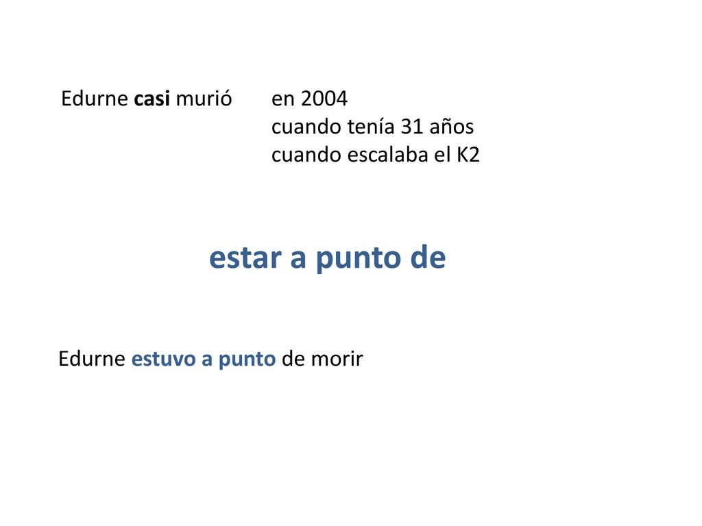 estar a punto de Edurne casi murió en 2004 cuando tenía 31 años