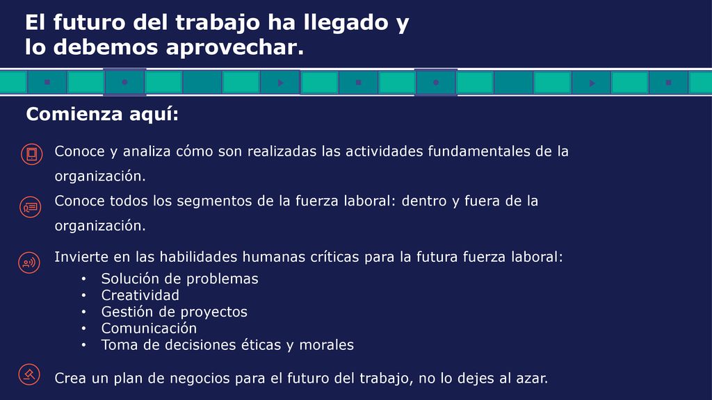 El futuro del trabajo ha llegado y lo debemos aprovechar.