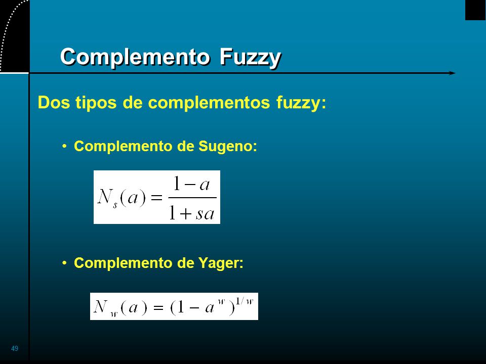 Complemento Fuzzy Dos tipos de complementos fuzzy: