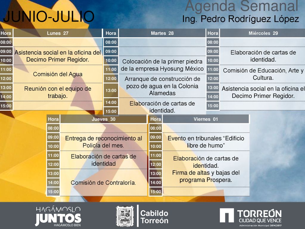 Agenda Semanal JUNIO-JULIO Ing. Pedro Rodríguez López Cabildo Torreón