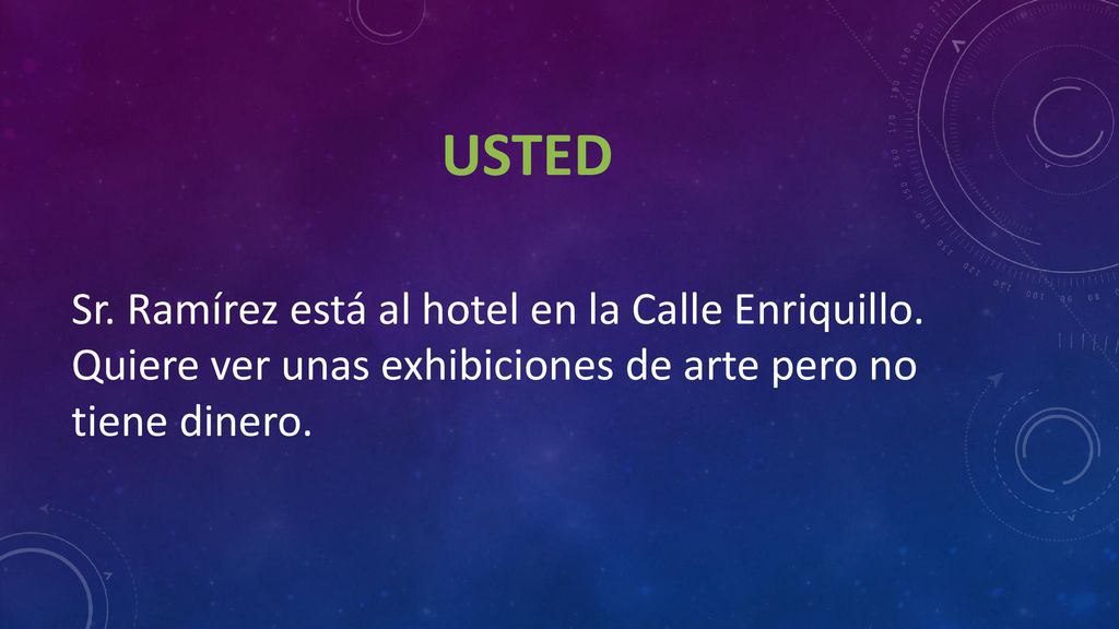 USTED Sr. Ramírez está al hotel en la Calle Enriquillo.