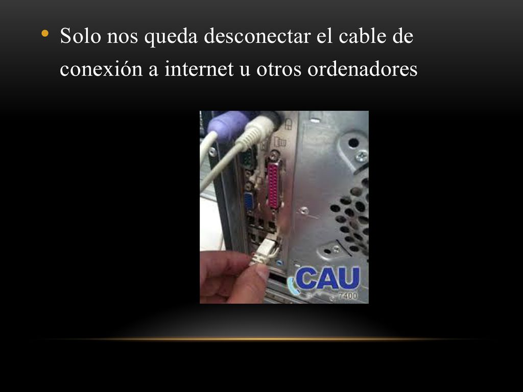 Solo nos queda desconectar el cable de conexión a internet u otros ordenadores