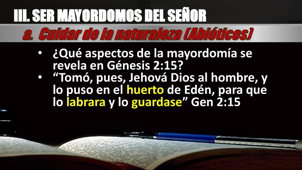 III. SER MAYORDOMOS DEL SEÑOR a. Cuidar de la naturaleza (Abióticos)