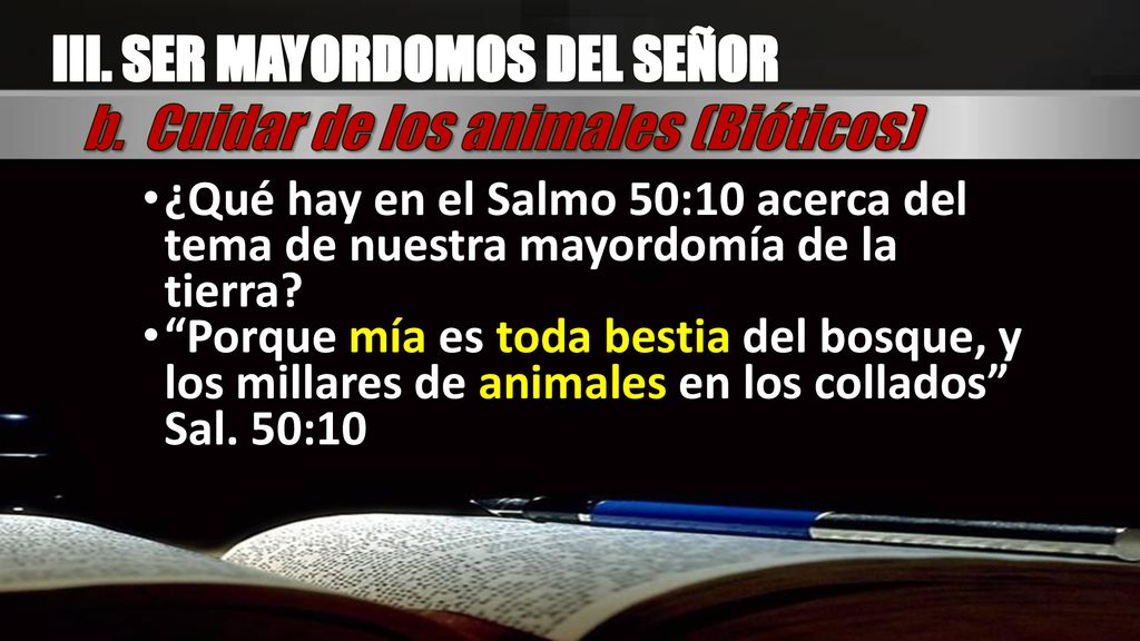 III. SER MAYORDOMOS DEL SEÑOR b. Cuidar de los animales (Bióticos)