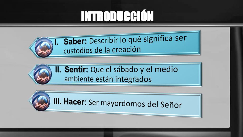 INTRODUCCIÓN I. Saber: Describir lo qué significa ser custodios de la creación. II. Sentir: Que el sábado y el medio ambiente están integrados.